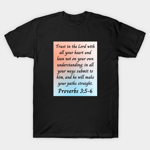 Bible Verse Proverbs 3:5-6 T-Shirt by Prayingwarrior